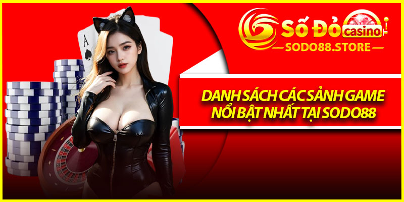 Danh sách các sảnh game nổi bật nhất tại Sodo88
