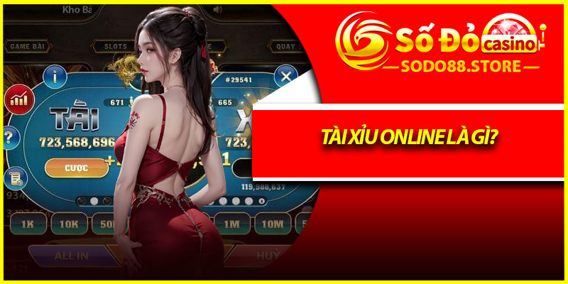 Tài Xỉu online là gì?